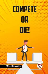 Compete or Die!