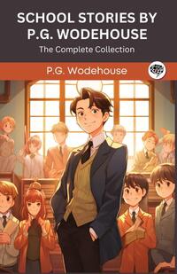 School Stories by P G Wodehouse