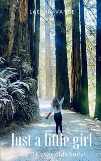 Just a little girl in a 34 year olds body!