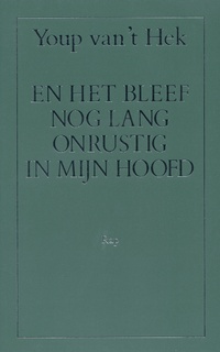 En het bleef nog lang onrustig in mijn hoofd