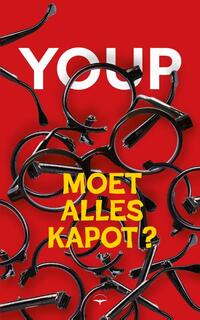 Moet alles kapot?