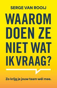 Waarom doen ze niet wat ik vraag