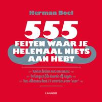 555 Feiten Waar Je Helemaal Niets Aan Hebt
