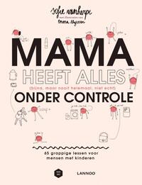 Mama heeft alles (bijna, maar nooit helemaal, niet echt) onder controle