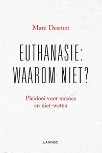 Euthanasie: waarom niet?