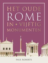 Het oude Rome in vijftig monumenten