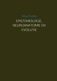 Epistemologie, Neuroanatomie En Evolutie