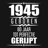 1945 Geboren 80 Jaar Tot Perfectie Gerijpt