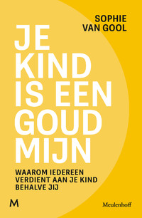 Je kind is een goudmijn