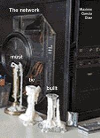 The network must be built