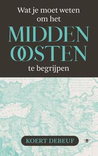 Wat je moet weten om het Midden-Oosten te begrijpen