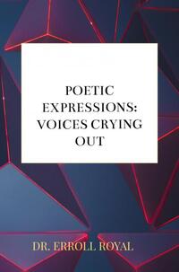 Poetic Expressions: Voices Crying Out