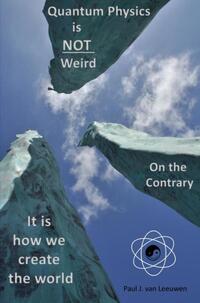 Quantum Physics is not Weird. On the Contrary.