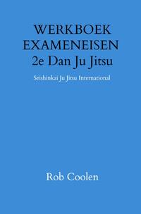 WERKBOEK EXAMENEISEN 2e Dan Ju Jitsu