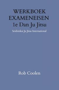 WERKBOEK EXAMENEISEN 1e DAN JU-JITSU
