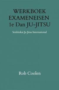 WERKBOEK EXAMENEISEN 1e DAN JU-JITSU