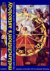 Melanchthon’s Astrology. Celestial Science at the time of Humanism and Reformation