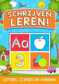 Schrijven Leren! - Letters, Cijfers en Vormen