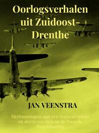 Oorlogsverhalen uit Zuidoost-Drenthe