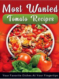 Most Wanted Tomato Recipes