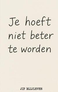 Je Hoeft Niet Beter Te Worden