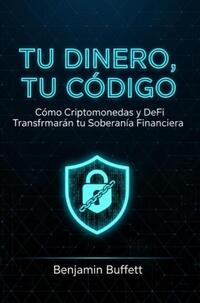 Tu Dinero, Tu Código