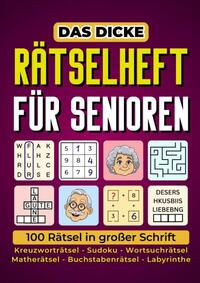 Das dicke Rätselheft für Senioren - 100 Rätsel in großer Schrift