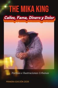 The Mika King- Calles, Fama, Dinero y Dolor