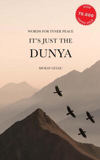 It's just the Dunya