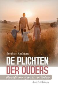 De plichten der ouders, ds. J. Koelman