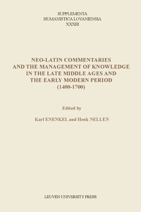 Neo-Latin commentaries and the management of knowledge in the late middle ages and the Early modern period (1400-1700)