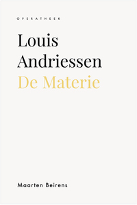 Louis Andriessen. De Materie