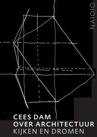 Cees Dam. Over architectuur
