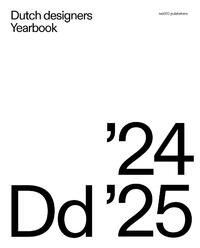 Dutch Designers Yearbook 2024 / 2025