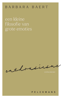 Een kleine filosofie van grote emoties: Enthousiasme