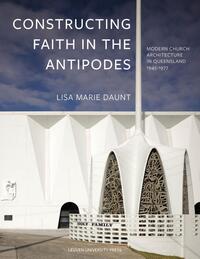 Constructing Faith in the Antipodes