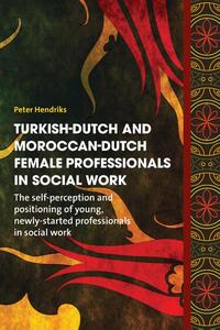 Turkish-Dutch and Moroccan-Dutch female professionals in social work