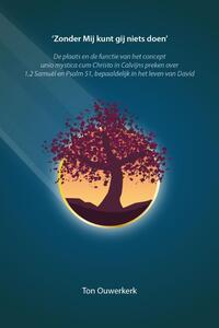 ‘Zonder Mij kunt gij niets doen’