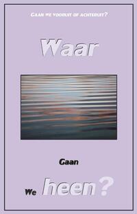 Waar gaan we heen?