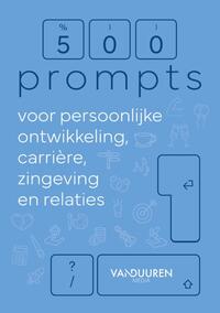 500 Prompts Voor Persoonlijke Ontwikkeling, Carrière, Zingeving En Relaties