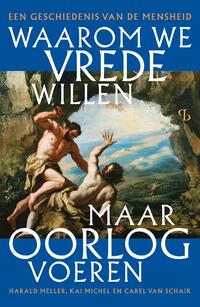 Waarom we vrede willen, maar oorlog voeren