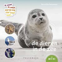 Ik weet, ik weet wat jij nog niet weet over...de dieren in de zee