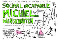 Sociaal Incapabele Michiel. Wenskaarten