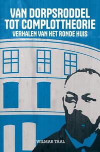 Van Dorpsroddel tot Complottheorie