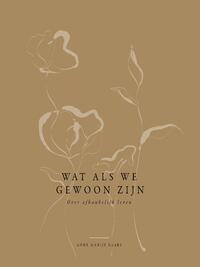 Wat als we gewoon zijn