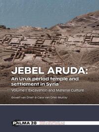 Jebel Aruda: An Uruk period temple and settlement in Syria