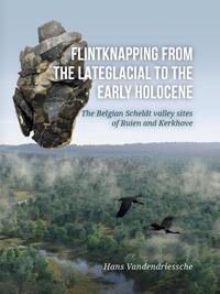 Flintknapping from the Lateglacial to the Early Holocene