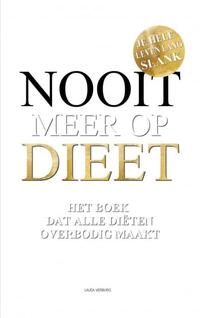 Nooit meer op dieet - het boek dat alle diëten overbodig maakt