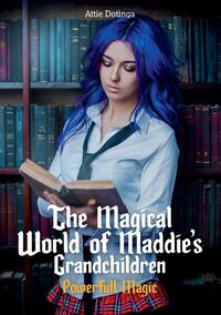 The Magical World of Maddies Grandchildren.