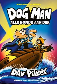 Dog Man 11 - Alle honds aan dek